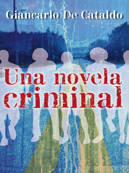 Title details for Una novela criminal by Giancarlo De Cataldo - Available